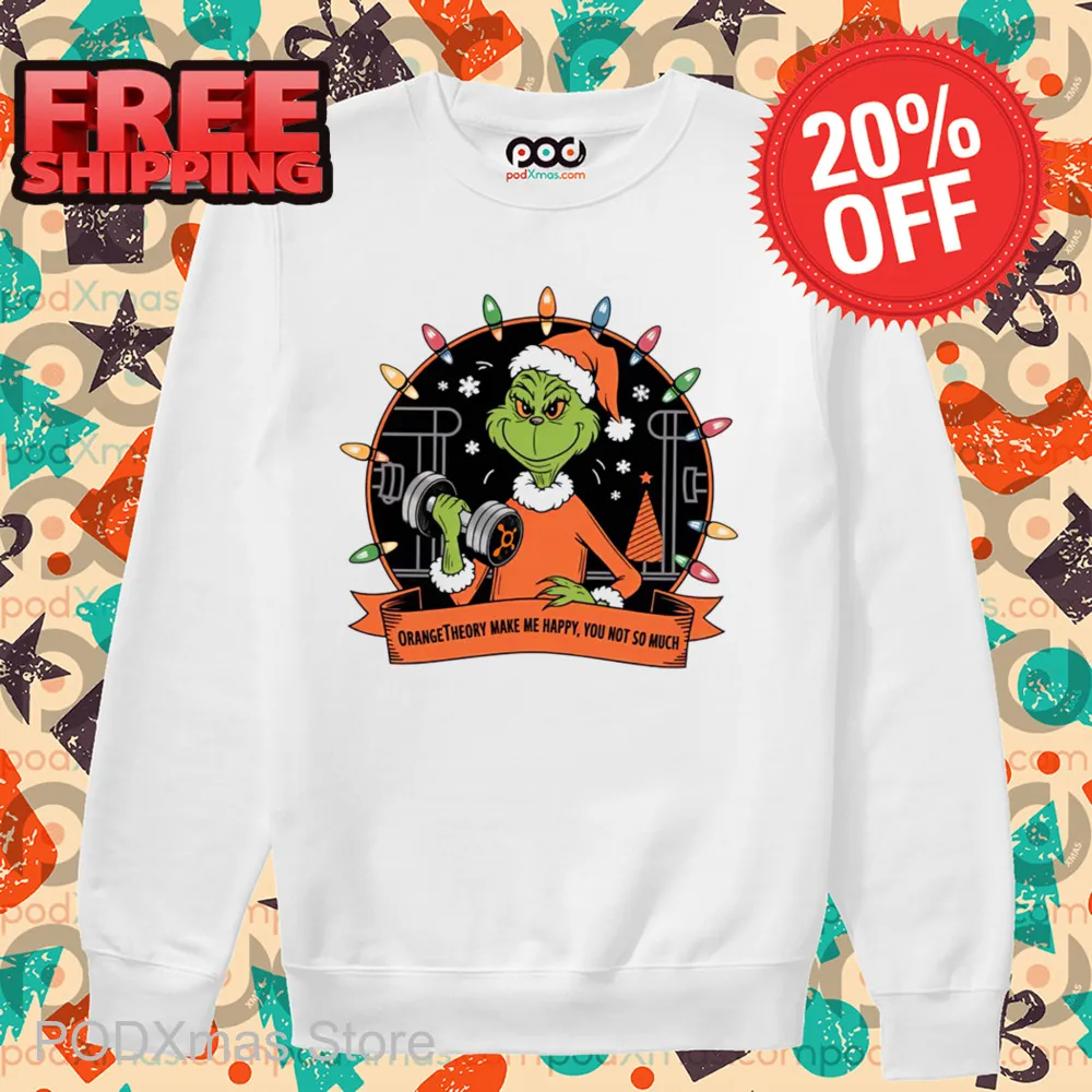 Grinch Gym Orange Theory Make Me Happy You Not So Much Shirt
