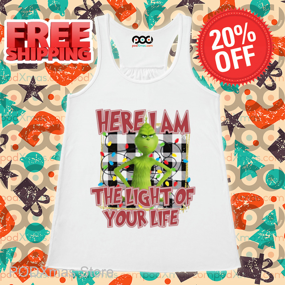 Grinch Here I Am The Light Of Your Life Christmas 2024 Shirt Grinch Here I Am The Light Of Your Life Christmas 2024 Shirt