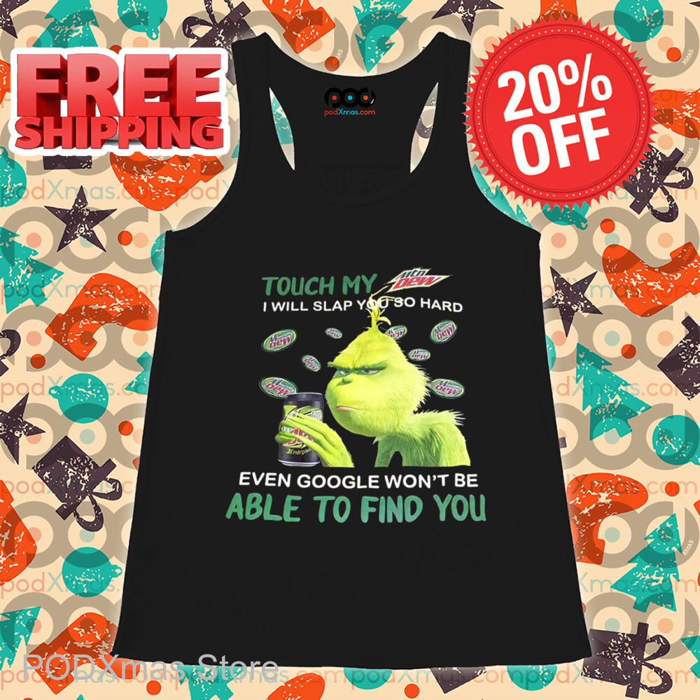 Grinch I Will Slap You So Hard Even Google Won't Be Able To Find You Shirt Grinch I Will Slap You So Hard Even Google Won't Be Able To Find You Shirt