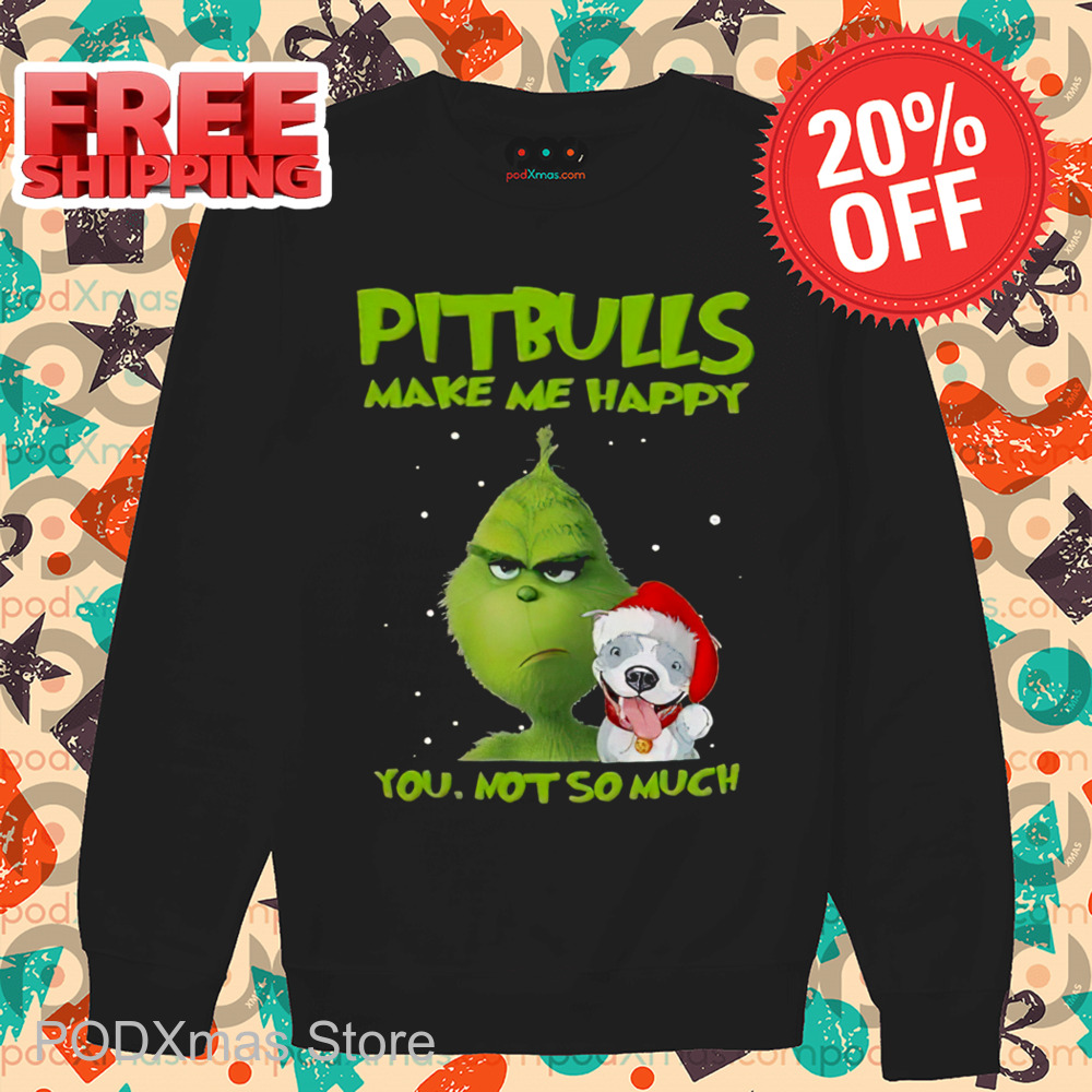 Grinch Pitbulls Make Me Happy You Not So Much Christmas 2024 Shirt