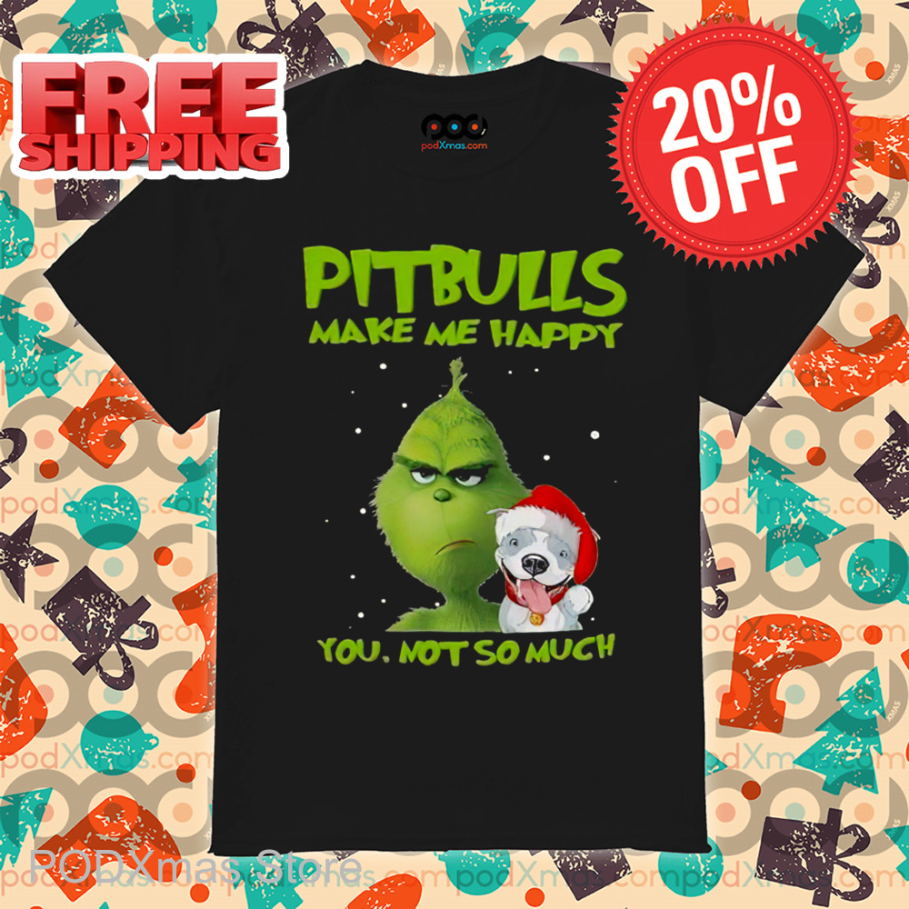Grinch Pitbulls Make Me Happy You Not So Much Christmas 2024 Shirt Grinch Pitbulls Make Me Happy You Not So Much Christmas 2024 Shirt