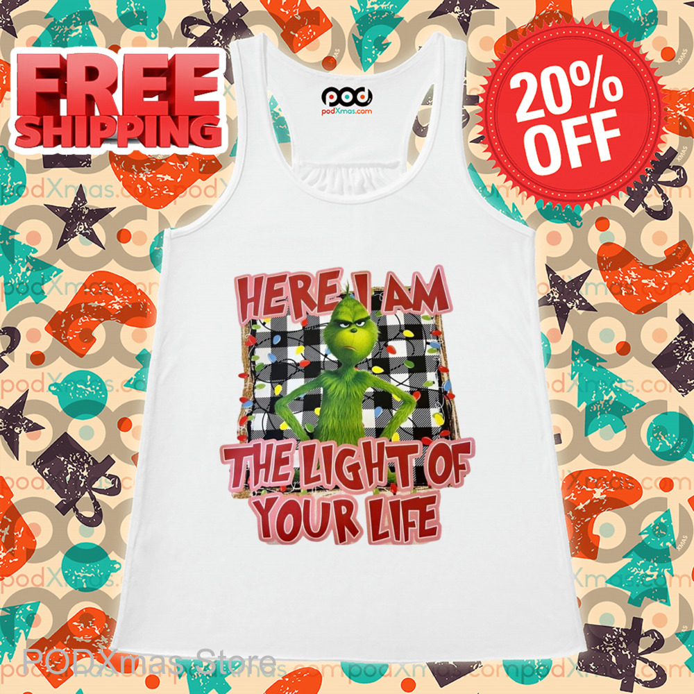 Grinch Where I Am The Light Of Your Life Shirt