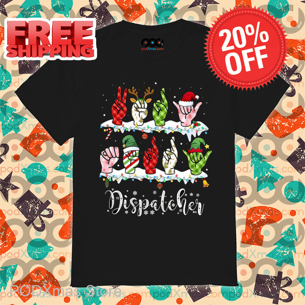 Hand Sign Posters Dispatcher Christmas 2024 Shirt