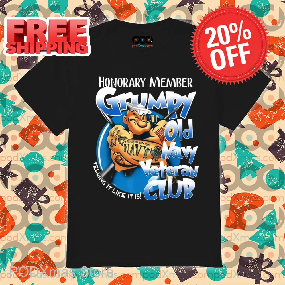 Honorary Member Grumpy Old Navy Veteran Club Telling It Like It Is 2024 Shirt