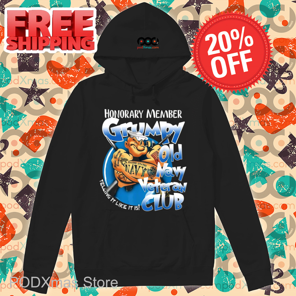 Honorary Member Grumpy Old Navy Veteran Club Telling It Like It Is 2024 Shirt