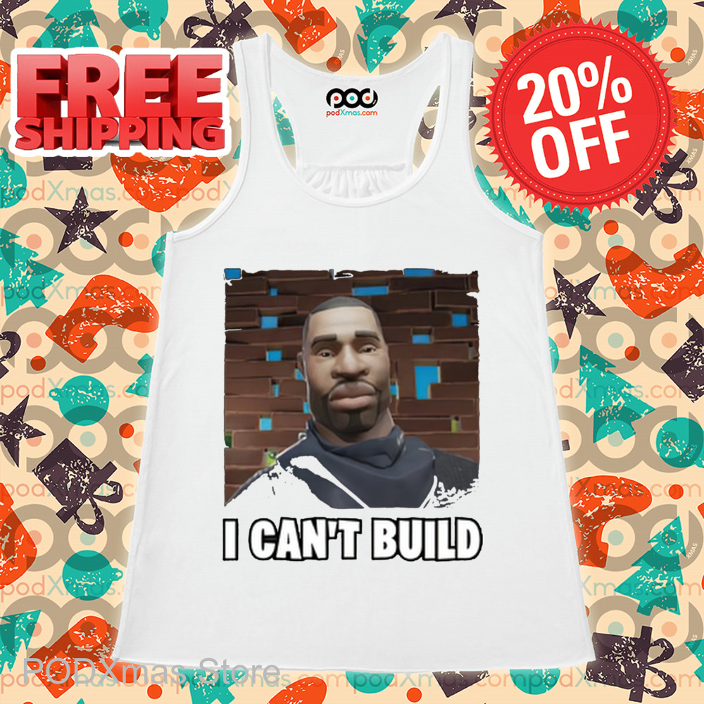 I Can't Build Shirt
