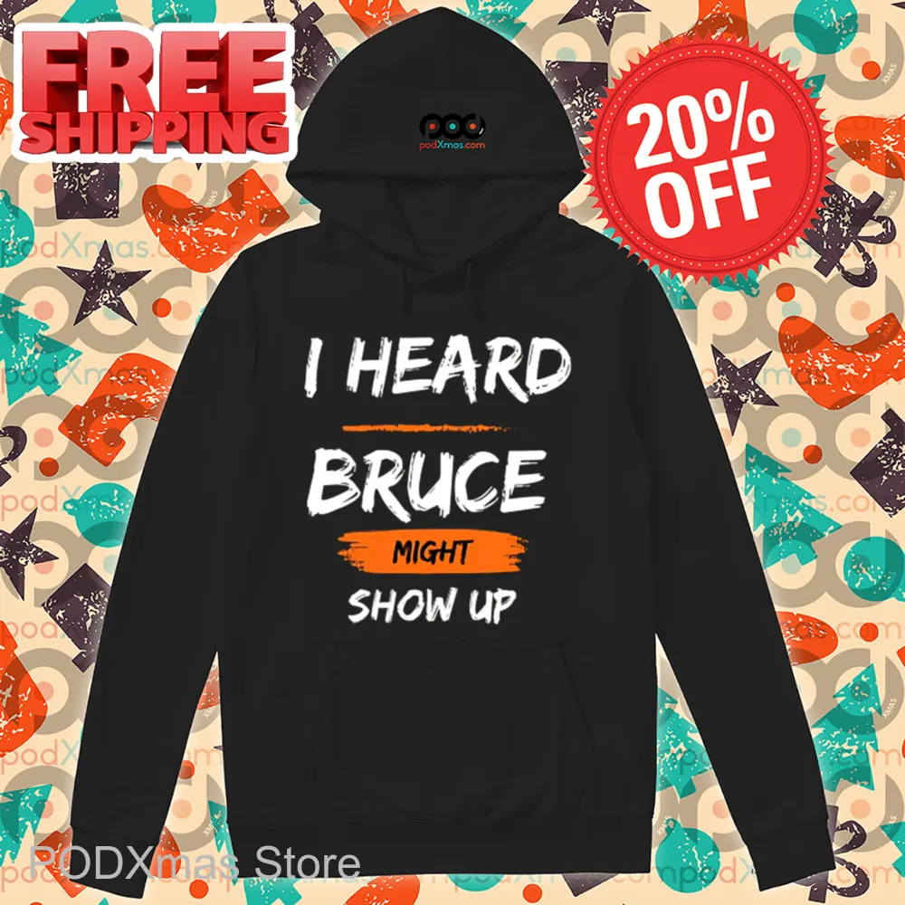 I Heard Bruce Might Show Up 2024 Shirt