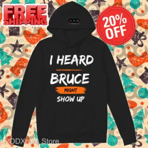 I Heard Bruce Might Show Up 2024 Shirt