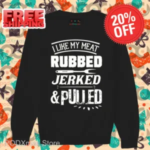 I Like My Meat Rubbed Jerked And Pulled Vintage 2024 Shirt