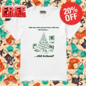 I Like My Video Games How I Like My Christmas Old School 2024 Shirt