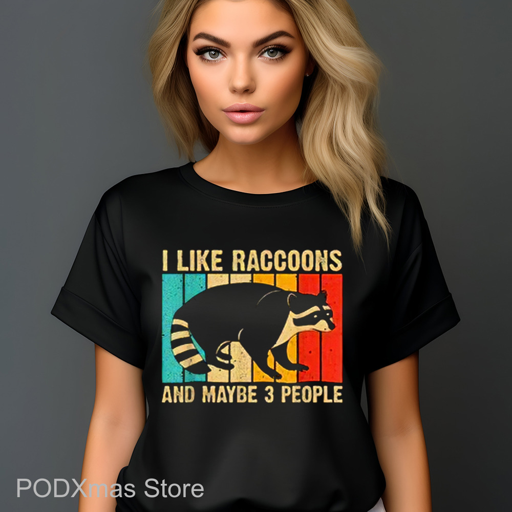 I Like Raccoons And Maybe 3 People Vintage 2024 Shirt I Like Raccoons And Maybe 3 People Vintage 2024 Shirt