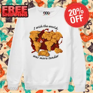 I Wish The World Was More Tender Shirt