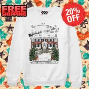 I'll Be Home Alone For Christmas Merry Christmas Ya Filthy Animal Shirt