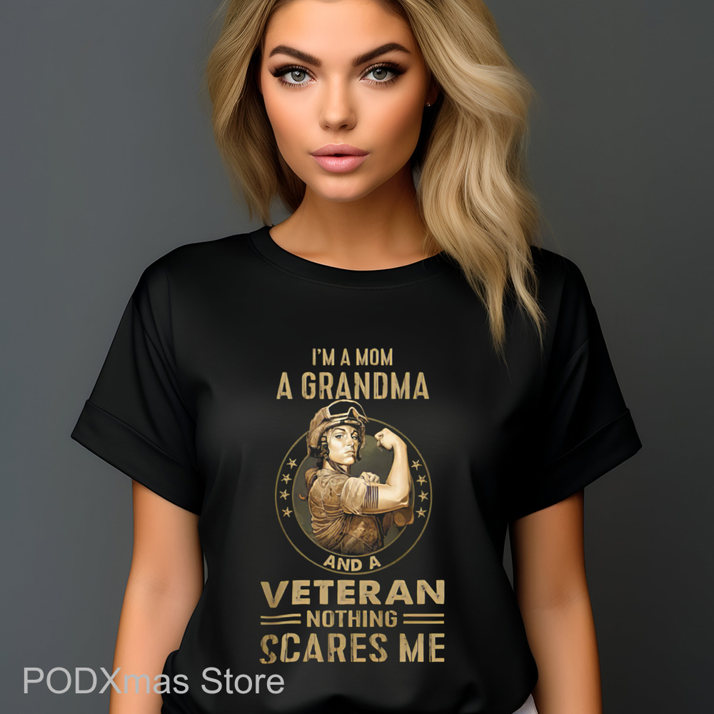 I'm A Mom A Grandma And A Veteran Nothing Scares Me Vintage 2024 Shirt