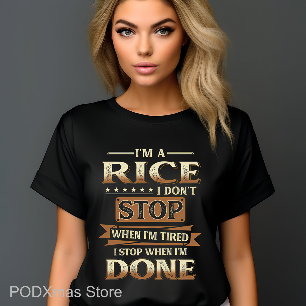 I'm A Rice I Don't Stop When I'm Tired I Stop When I'm Done Vintage 2024 Shirt I'm A Rice I Don't Stop When I'm Tired I Stop When I'm Done Vintage 2024 Shirt