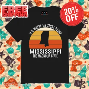 It's Where My Story Began Mississippi The Magnolia State Retro 2024 Shirt