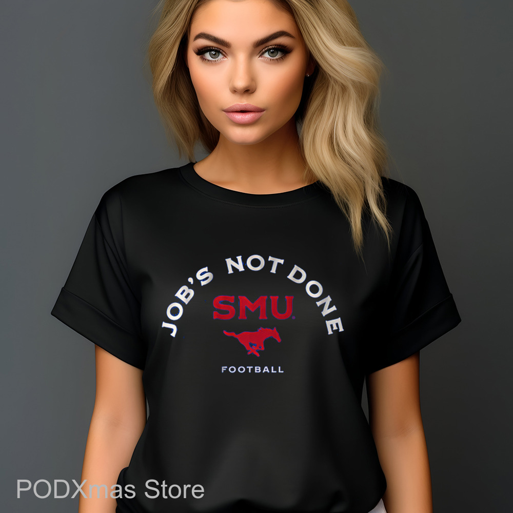 Job's Not Done SMU Football Shirt