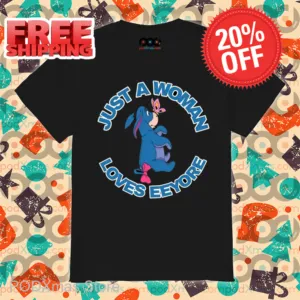 Just A Woman Loves Eeyore 2024 Shirt