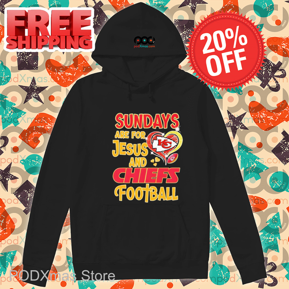 Kansas City Chiefs Sundays Are For Jesus And Chiefs Football Shirt