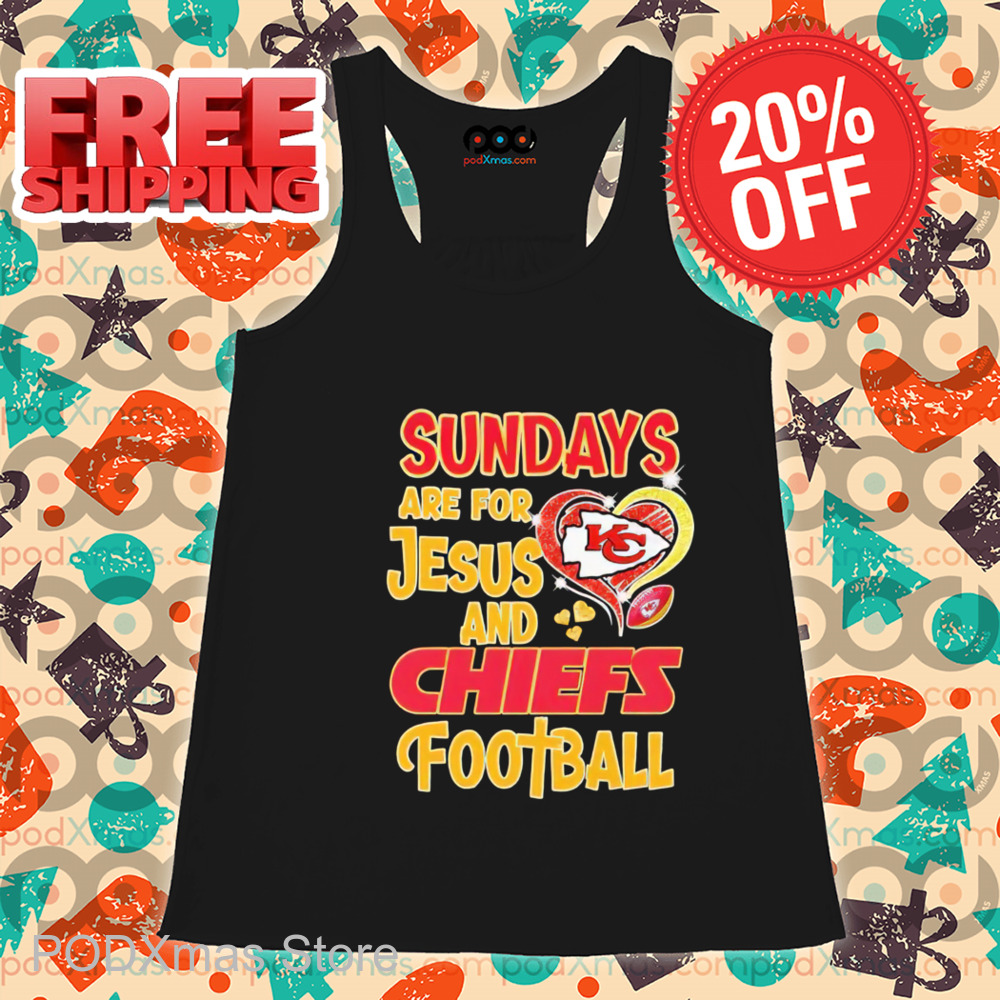 Kansas City Chiefs Sundays Are For Jesus And Chiefs Football Shirt