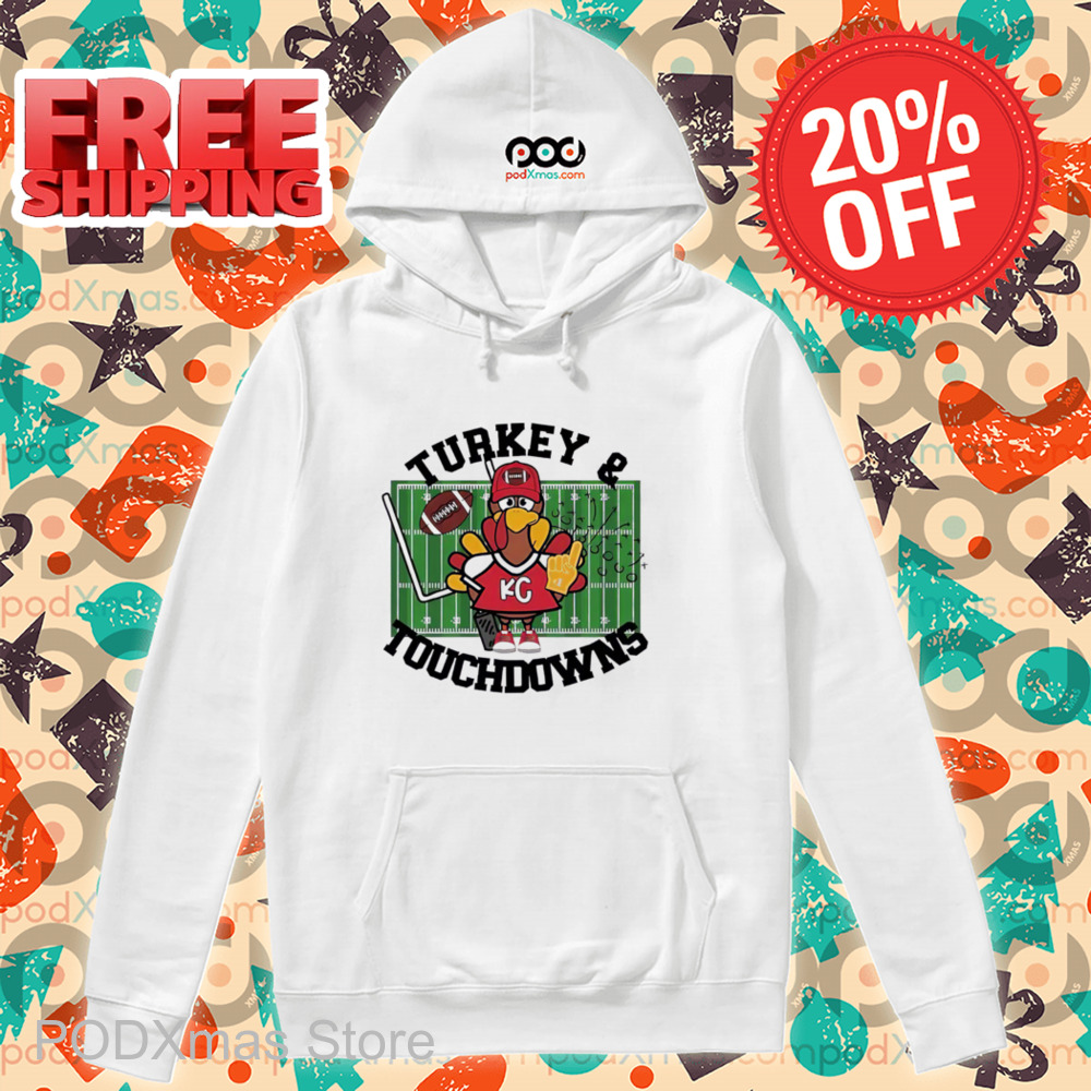 Kansas City Chiefs Turkey And Touchdowns Shirt