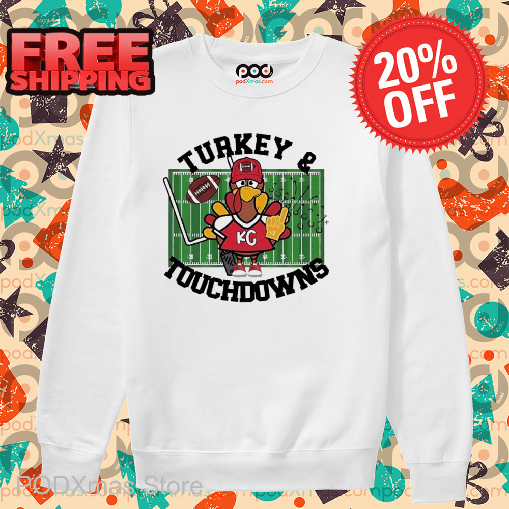 Kansas City Chiefs Turkey And Touchdowns Shirt
