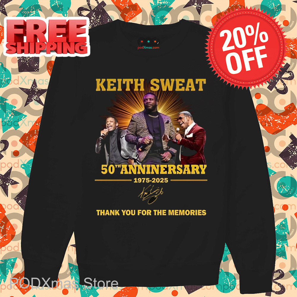 Keith Sweat 50th Anniversary 1975 2025 Thank You For The Memories Signature Shirt