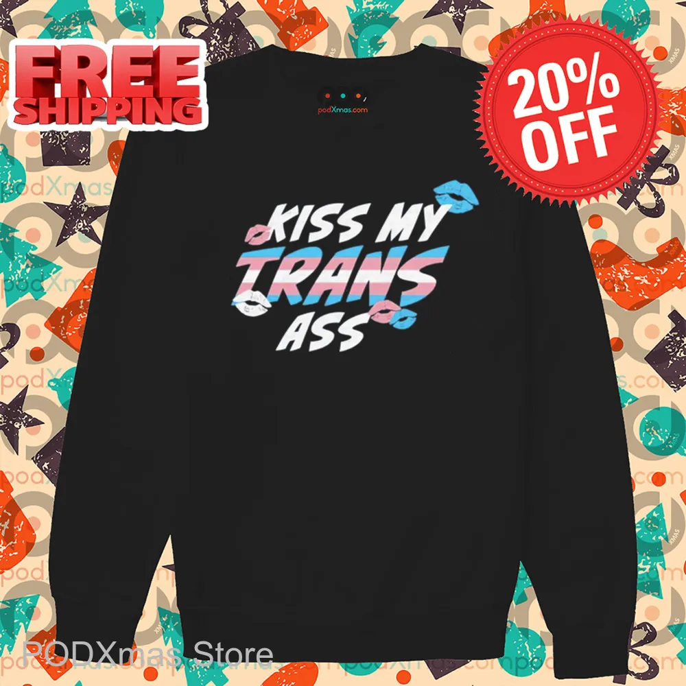 Kiss My Trans Ass 2024 Shirt