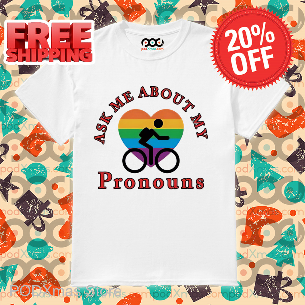 LGBTQ Heart Ask Me About My Pronouns Shirt