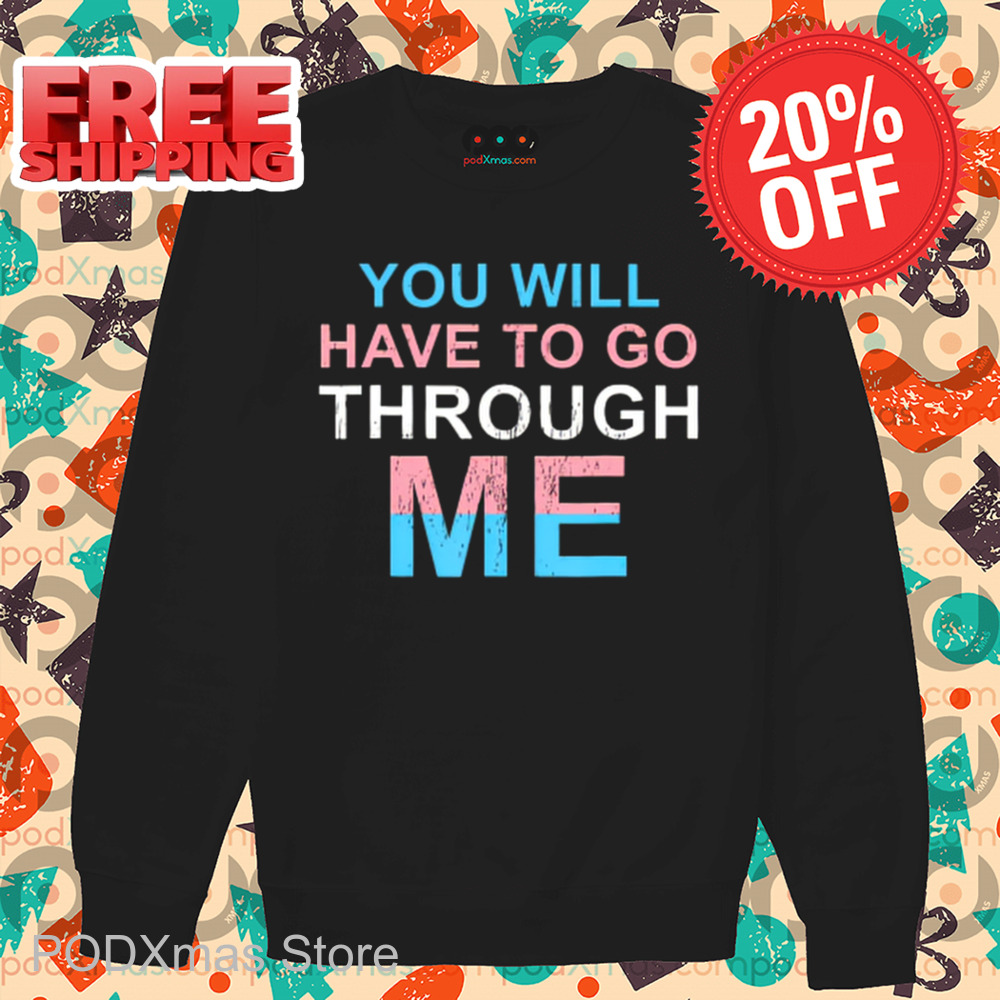 LGBTQ You Will Have To Go Through Me Vintage 2024 Shirt
