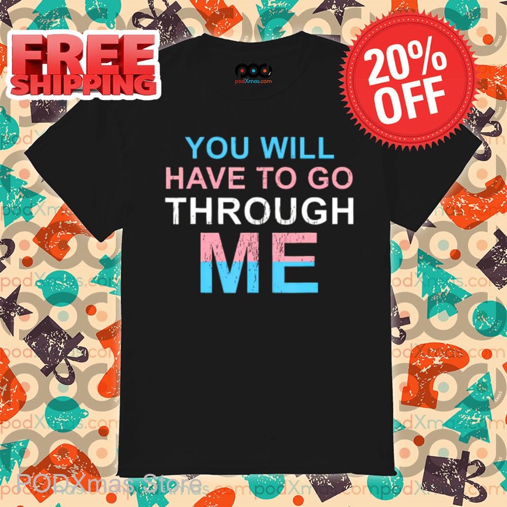 LGBTQ You Will Have To Go Through Me Vintage 2024 Shirt LGBTQ You Will Have To Go Through Me Vintage 2024 Shirt