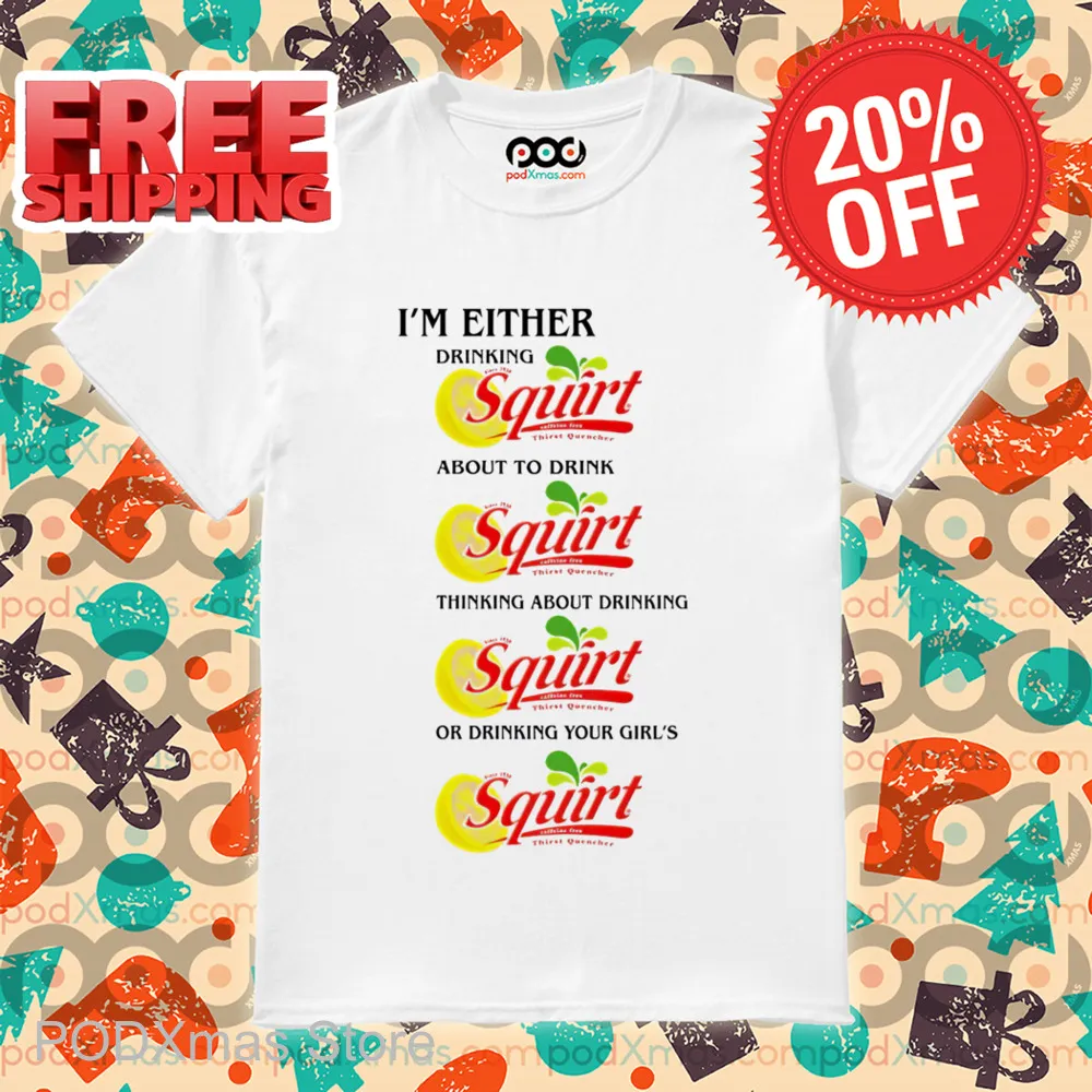 Lemonade I'm Either Drinking Squirt About To Drink 2024 Shirt