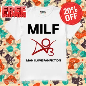 MILF Man I Love Fanfiction 2024 Shirt