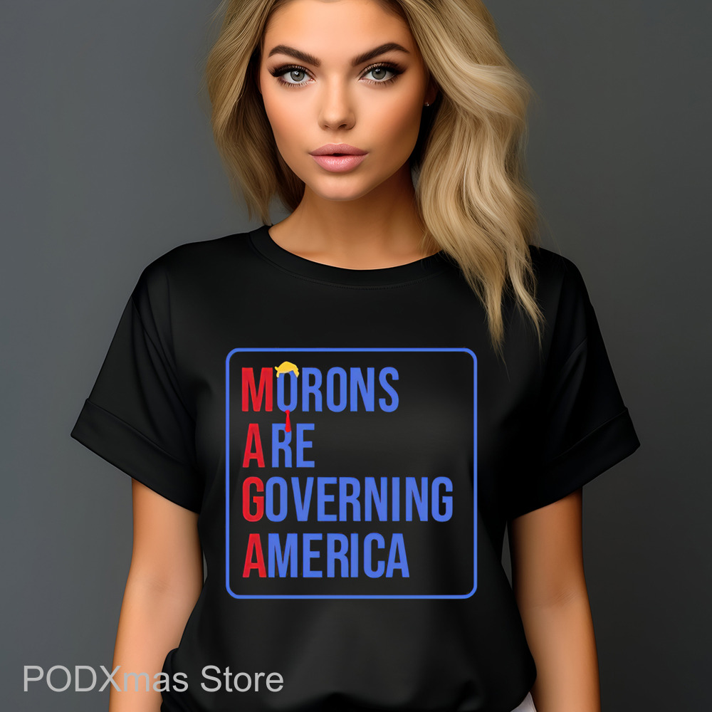 Maga Morons Are Governing America Shirt
