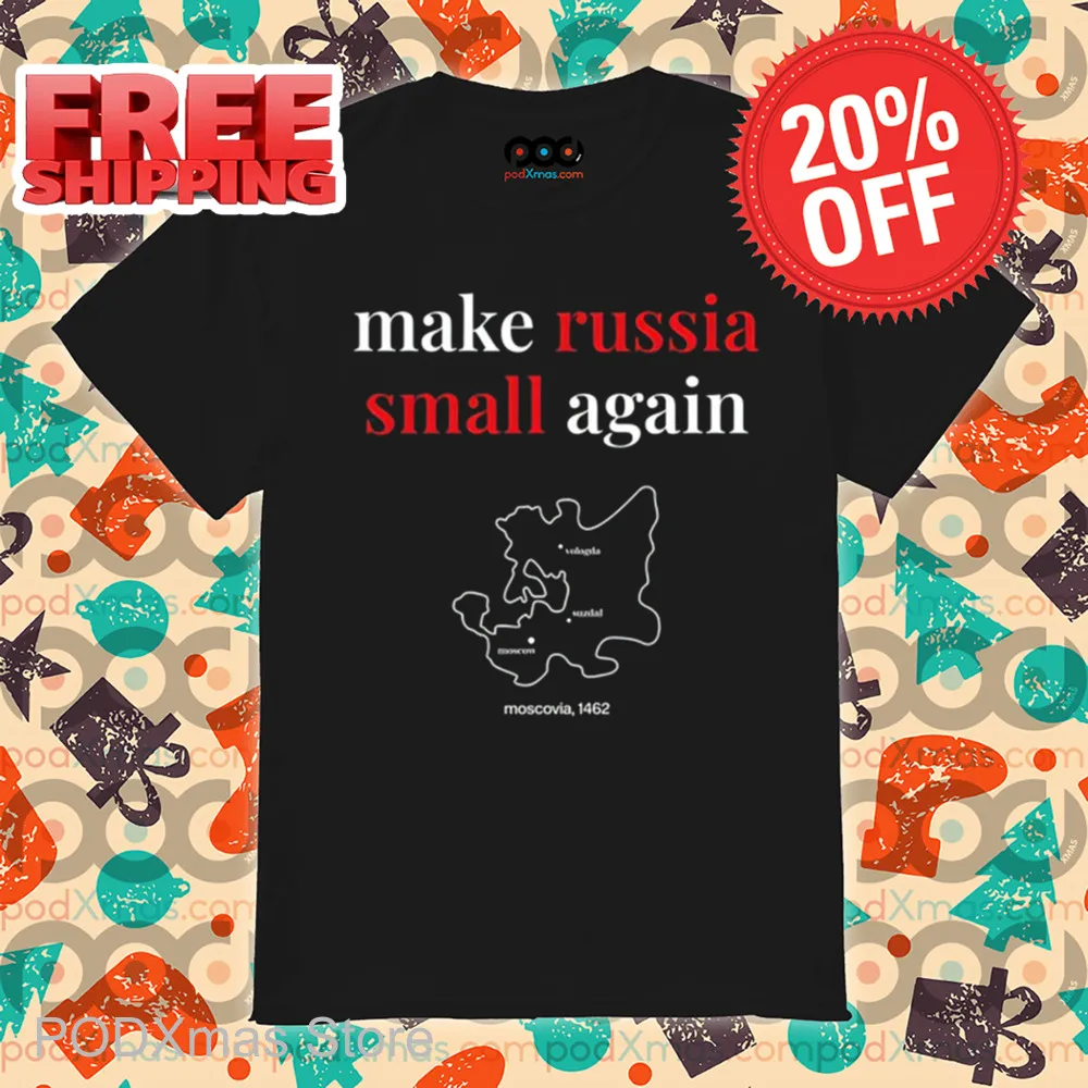Make Russia Small Again Shirt