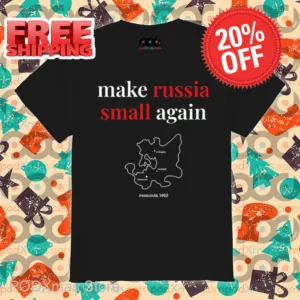 Make Russia Small Again Shirt