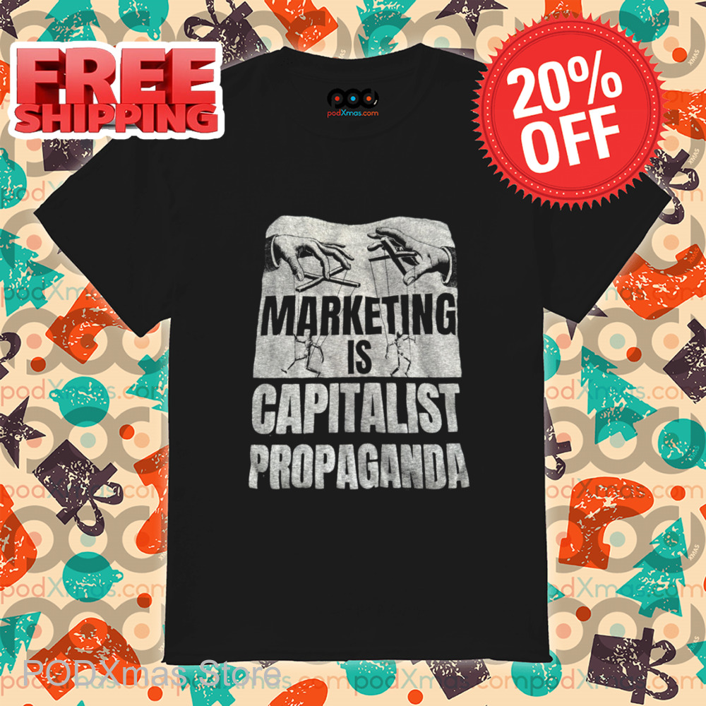 Marketing Is Capitalist Propaganda Vintage 2024 Shirt