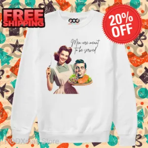 Men Are Meant To Be Served 2024 Shirt