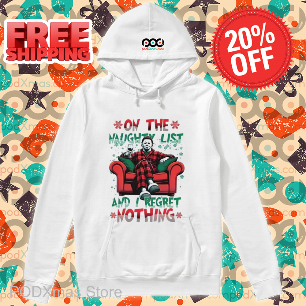 Michael Myers On The Naughty List And I Regret Nothing Christmas 2024 Shirt Michael Myers On The Naughty List And I Regret Nothing Christmas 2024 Shirt