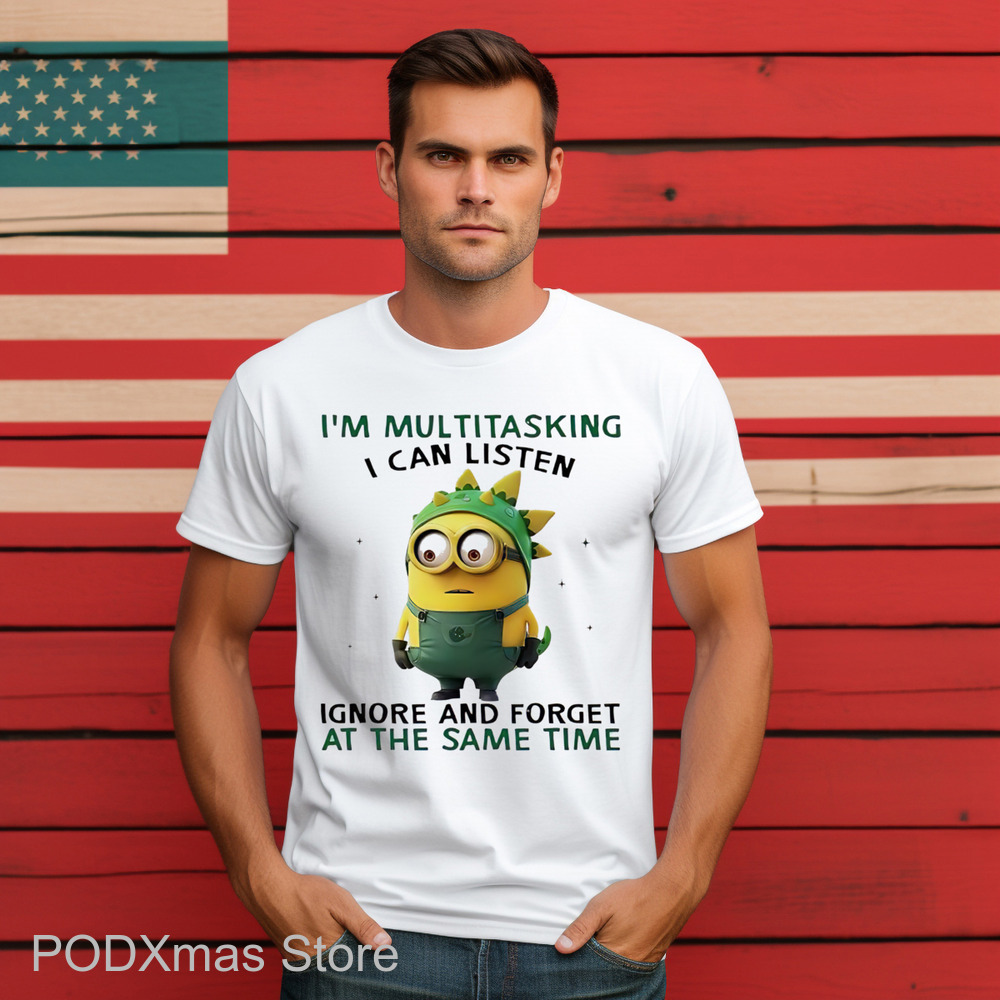 Minions I'm Multitasking I Can Listen Ignore And Forget At The Same Time 2024 Shirt Minions I'm Multitasking I Can Listen Ignore And Forget At The Same Time 2024 Shirt