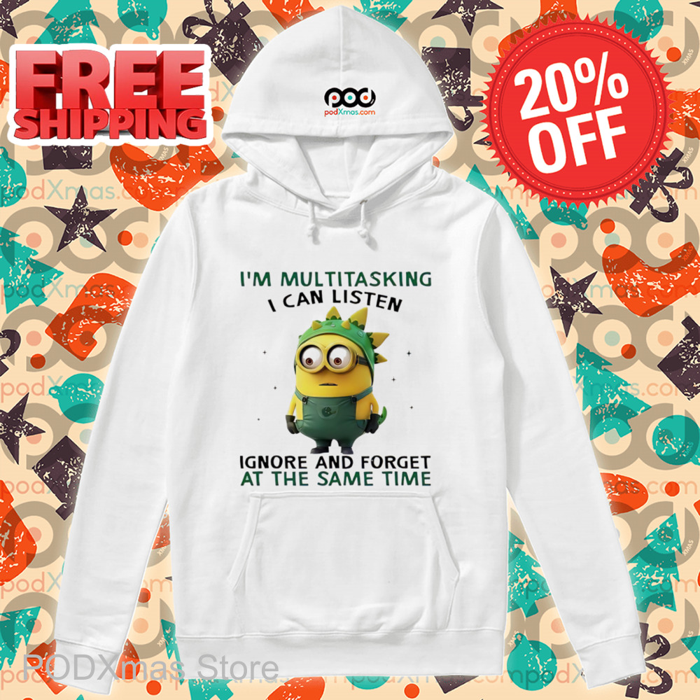 Minions I'm Multitasking I Can Listen Ignore And Forget At The Same Time 2024 Shirt Minions I'm Multitasking I Can Listen Ignore And Forget At The Same Time 2024 Shirt