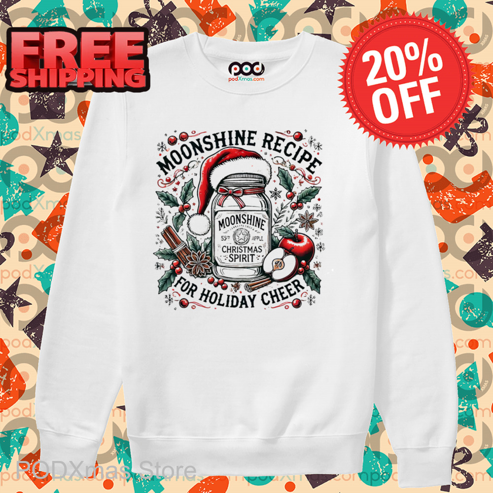 Moonshine Recipe For Holiday Cheer Christmas 2024 Shirt
