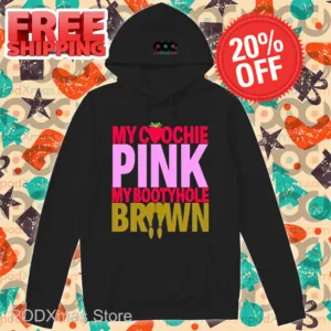 My Coochie Pink My Bootyhole Brown 2024 Shirt
