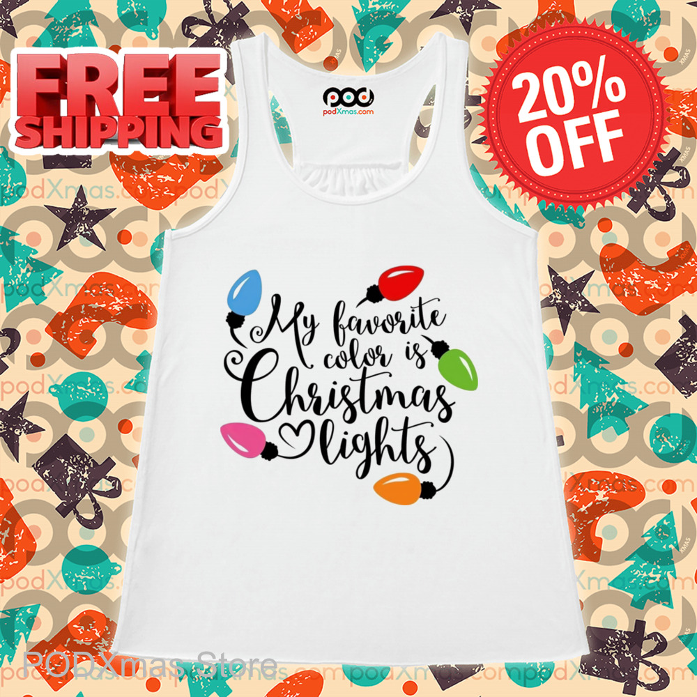 My Favorite Color Is Christmas Lights 2024 Shirt My Favorite Color Is Christmas Lights 2024 Shirt