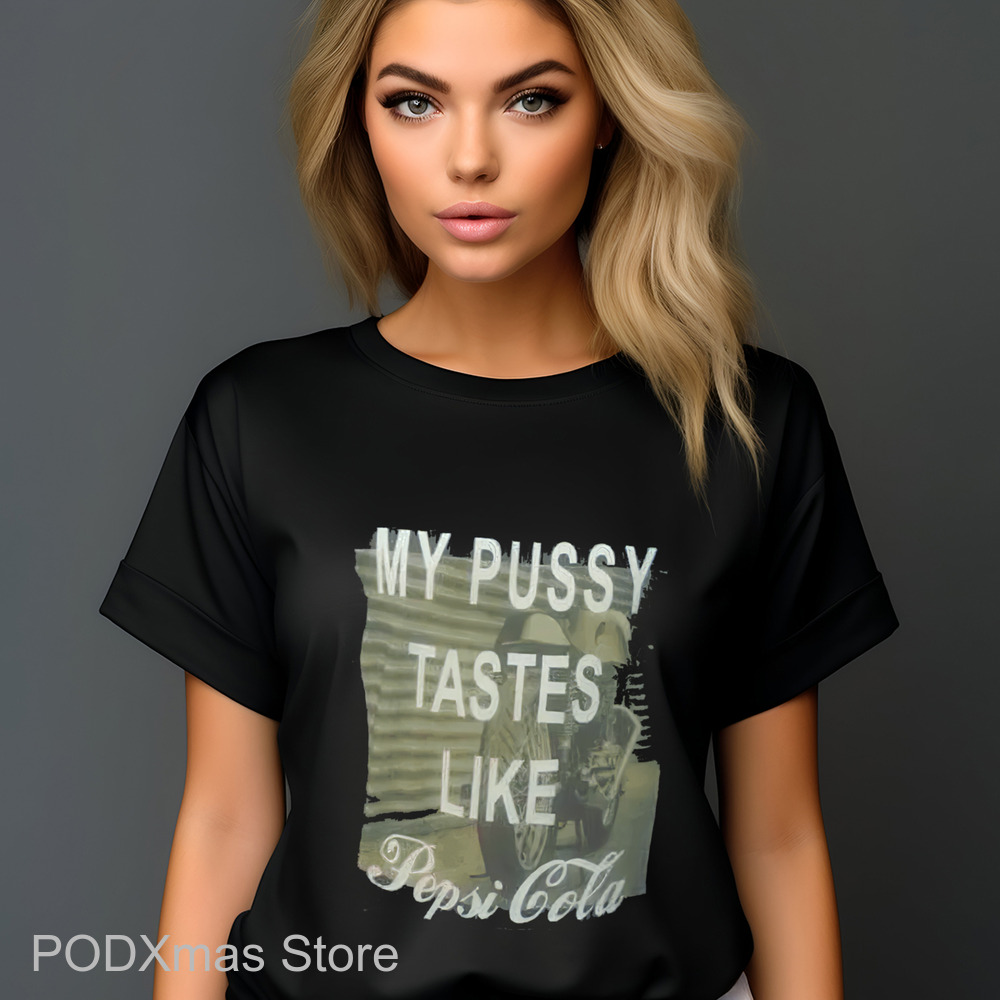 My Pussy Tastes Like Pepsi Cola Shirt