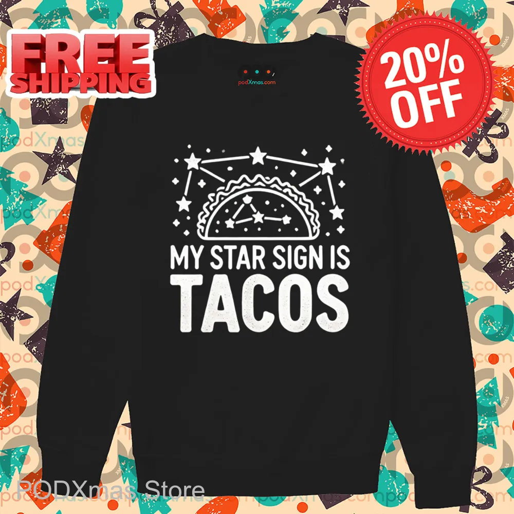 My Star Sign Is Tacos Vintage 2024 Shirt