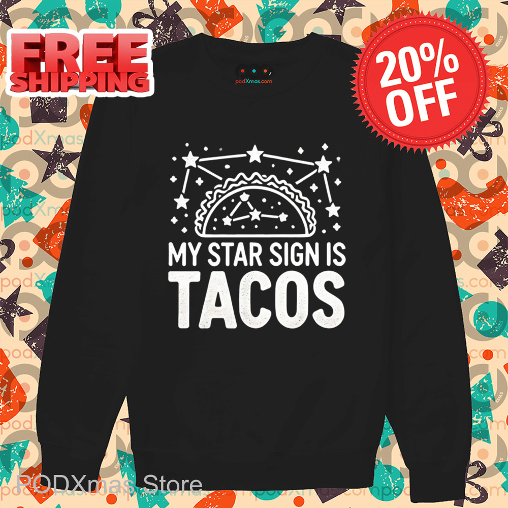 My Star Sign Is Tacos Vintage 2024 Shirt