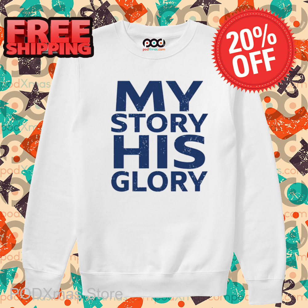 My Story His Glory Vintage Shirt