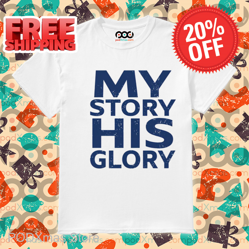 My Story His Glory Vintage Shirt