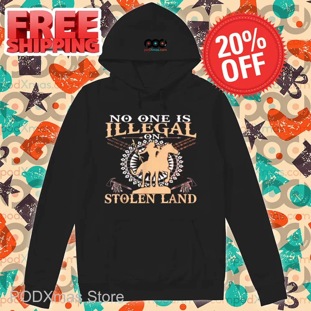 Native No One Is Illegal On Stolen Land 2024 Shirt